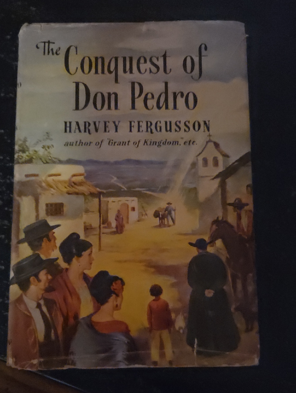 The Conquest of Don Pedro by Harvey Fergusson - Illustrated Hard Cover 1954